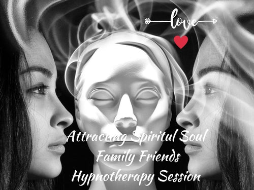 Attracting Spiritual Soul Family Friends Hypnosis Session 